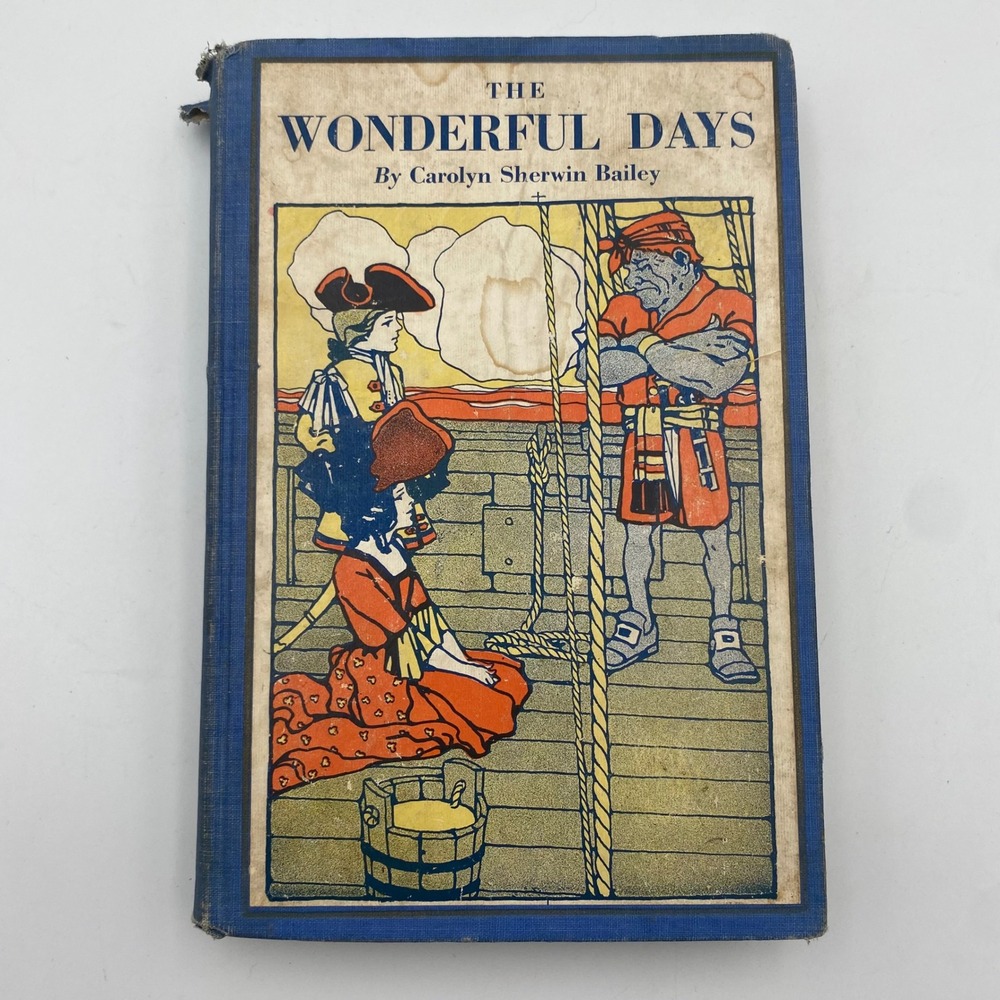 The Wonderful Days Carolyn Sherwin Bailey 1932 Illustrated C. B. Falls Hardcover